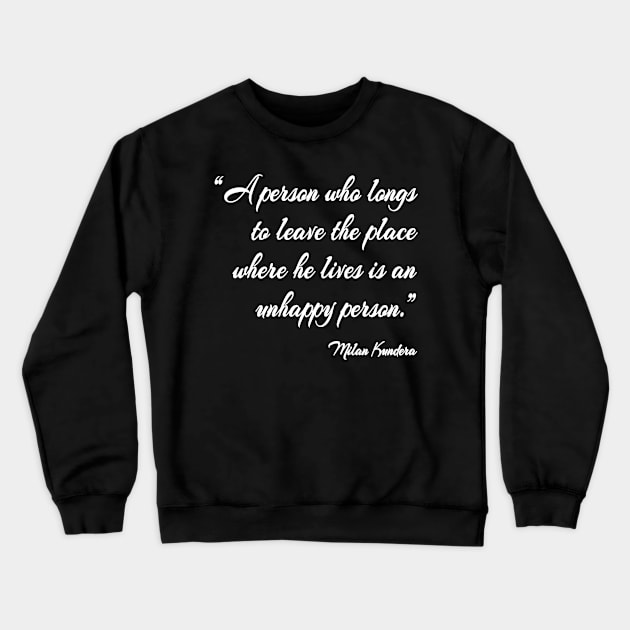 a person who longs milan kundera by chakibium Crewneck Sweatshirt by chakibium